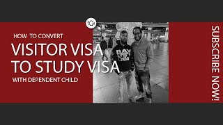 VISITOR VISA to Student Visa how to convert with a dependent child Latest IRCC Updates