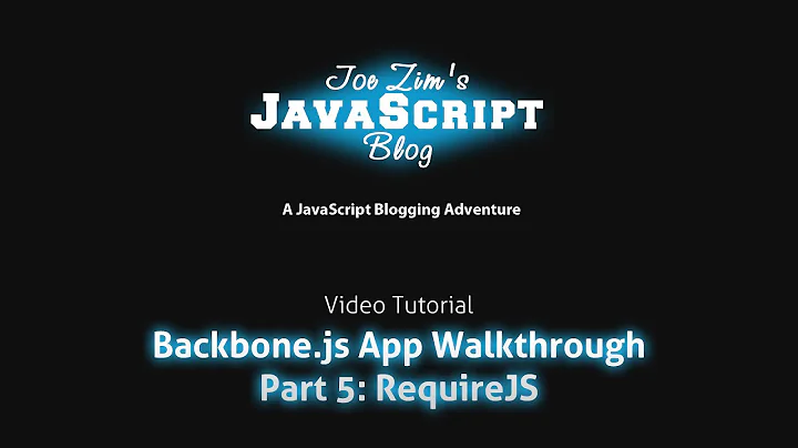 Backbone.js Application Walkthrough Part 5: RequireJS