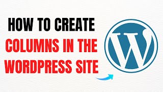 How to Create Columns in WordPress – Full Guide