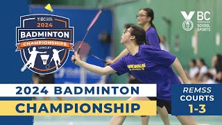 2024 BCSS Badminton Championships 🏸 Day 1 | RE Mountain Courts 1-3 [May 30, 2024]