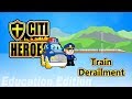 Citi Heroes EP12 "Train Derailment" @ Education Edition