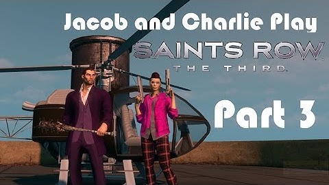 Saints Row the Third Co-op with Jacob and Charlie - Part 3