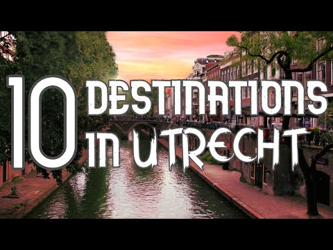 Top Ten Tourist Attractions In Utrecht Province - Netherlands