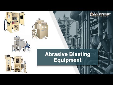 Abrasive Blasting Equipment Manufacturers, Suppliers, and Industry