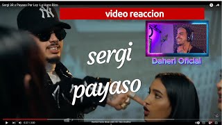 Video Reacción Al video de Sergi 3R x Payaso Por Ley -Lo Hace Rico