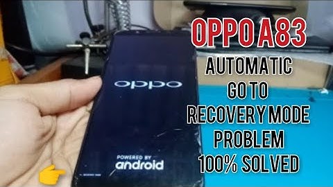 Oppo A83 Automatically Recovery mode problem - Solve 100%