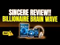 BILLIONAIRE BRAIN WAVE ⚠️(My Review)⚠️ The Billionaire Brain Wave Reviews - Brain Wave Review