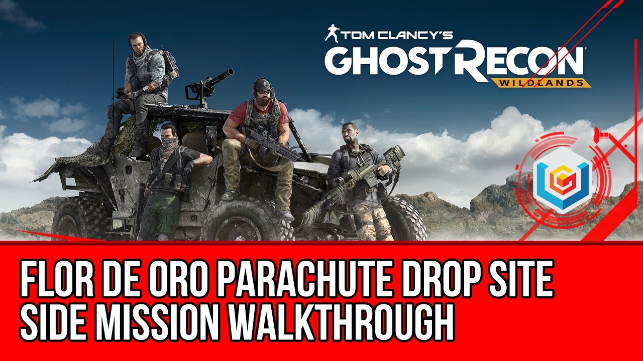 Tom Clancy's Ghost Recon: Wildlands Flor De Oro Parachute Drop Site Side Mission Walkthrough