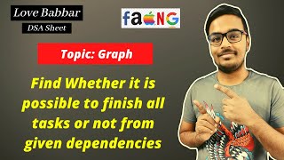 Find Whether it is possible to finish all tasks or not from given dependencies | Graph 