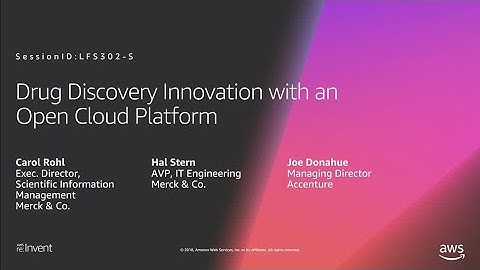 AWS re:Invent 2018: Drug Discovery Innovation in a Precompetitive Cloud Platform (LFS302-S)