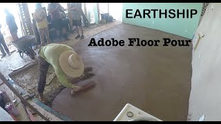 EARTHSHIP Adobe Floor Pour