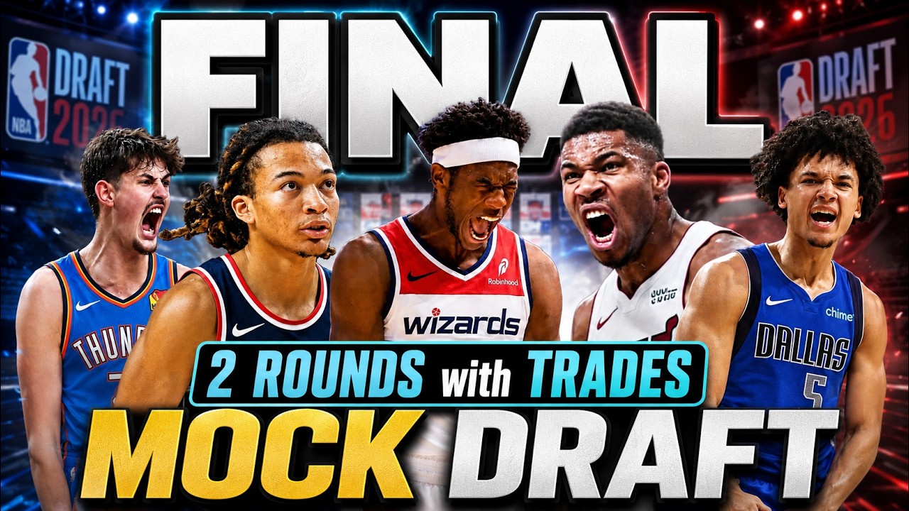 2026 NBA Mock Draft with TRADES *TWO ROUNDS* | FINAL 2026 NBA MOCK DRAFT