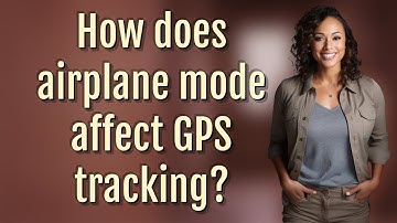 How does airplane mode affect GPS tracking?