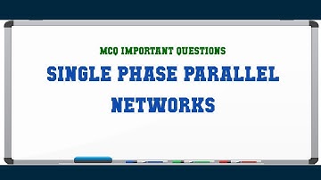 Single Phase Parallel Networks MCQ Questions