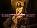 THE ONLY WAY #Faith#JesusChrist#Forgiveness#Hope#DivineLove