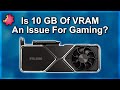 10 GB of VRAM — An Issue For Gaming?