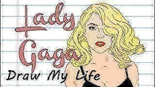Draw My Life   Lady Gaga