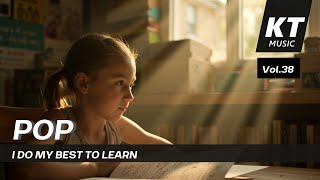 Vol.38 | I Do My Best To Learn | POP | Emotional & Heartfelt | Lyrics | KTmusic