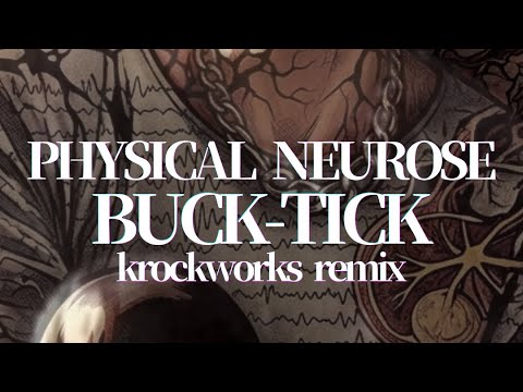 PHYSICAL NEUROSE / BUCK-TICK cover remix