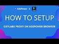 How to setup oxylabs proxy on adspower