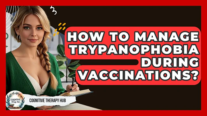 How To Manage Trypanophobia During Vaccinations? - Cognitive Therapy Hub