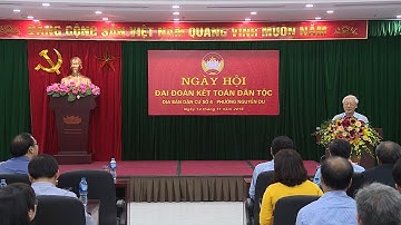 Tổng Bí thư, Chủ tịch nước Nguyễn Phú Trọng dự Ngày hội Đại đoàn kết toàn dân tộc tại TP Hà Nội