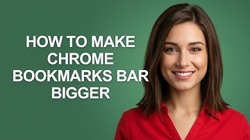 How to Make Chrome Bookmarks Bar Bigger - AshleyHowTo