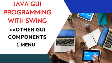 1. MENU : OTHER GUI COMPONENTS : JAVA GUI PROGRAMMING WITH SWING|| PROGRAMMING || LIFE 4 CODING
