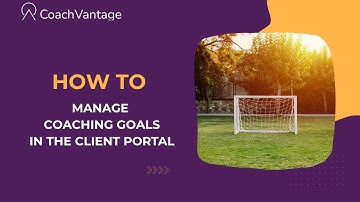 How to Manage Coaching Goals | CoachVantage Tutorial
