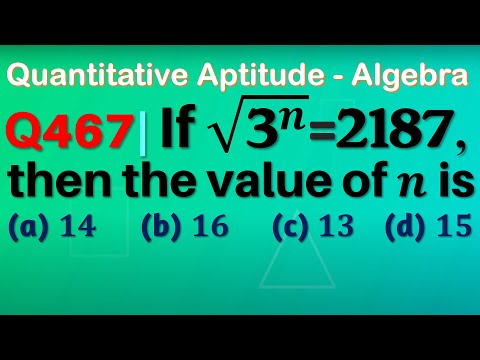 Q467 | If √(3^n)=2187, then the value of n is | Gravity Coaching Centre