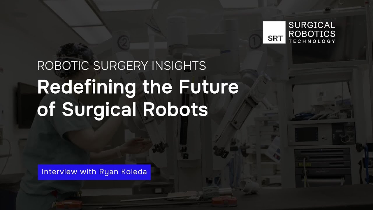 Redefining the Future of Surgical Robots - Ryan Koleda, R2 Surgical ...