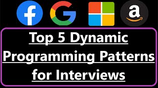 Top 5 Dynamic Programming Patterns for Coding Interviews  For Beginners