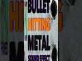 Bullet Hitting Metal Sound Effect Bullets Hit And Ricochet Metals Sounds Shorts Bullet Hitting Metal Sound Effect Bullets Hit And Ricochet Metals Sounds Shorts