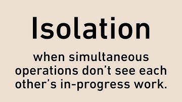 Isolation, the I of ACID | Software Engineering Dictionary