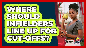 Where Should Infielders Line Up For Cut-Offs?