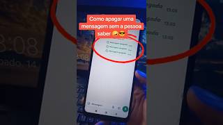 Como apagar uma mensagem no whatsapp sem a pessoa saber. #dicas #android #truques