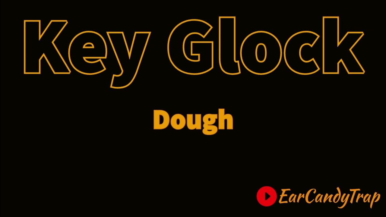 Key Glock Dough(Explicit) YouTube