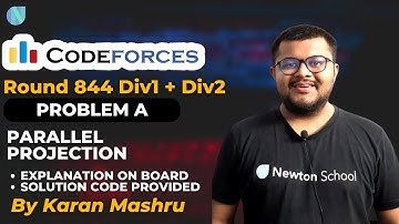 Codeforces Round 844 Div 1+2 | Problem A : Parallel Projection Solution | Newton School