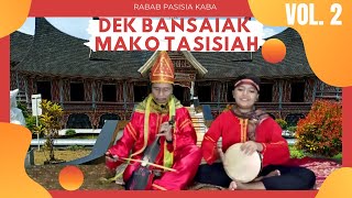 RABAB MINANG KABA DEK BANSAIK MAKO TASISIAH VOL.2 / KABA TERBARU