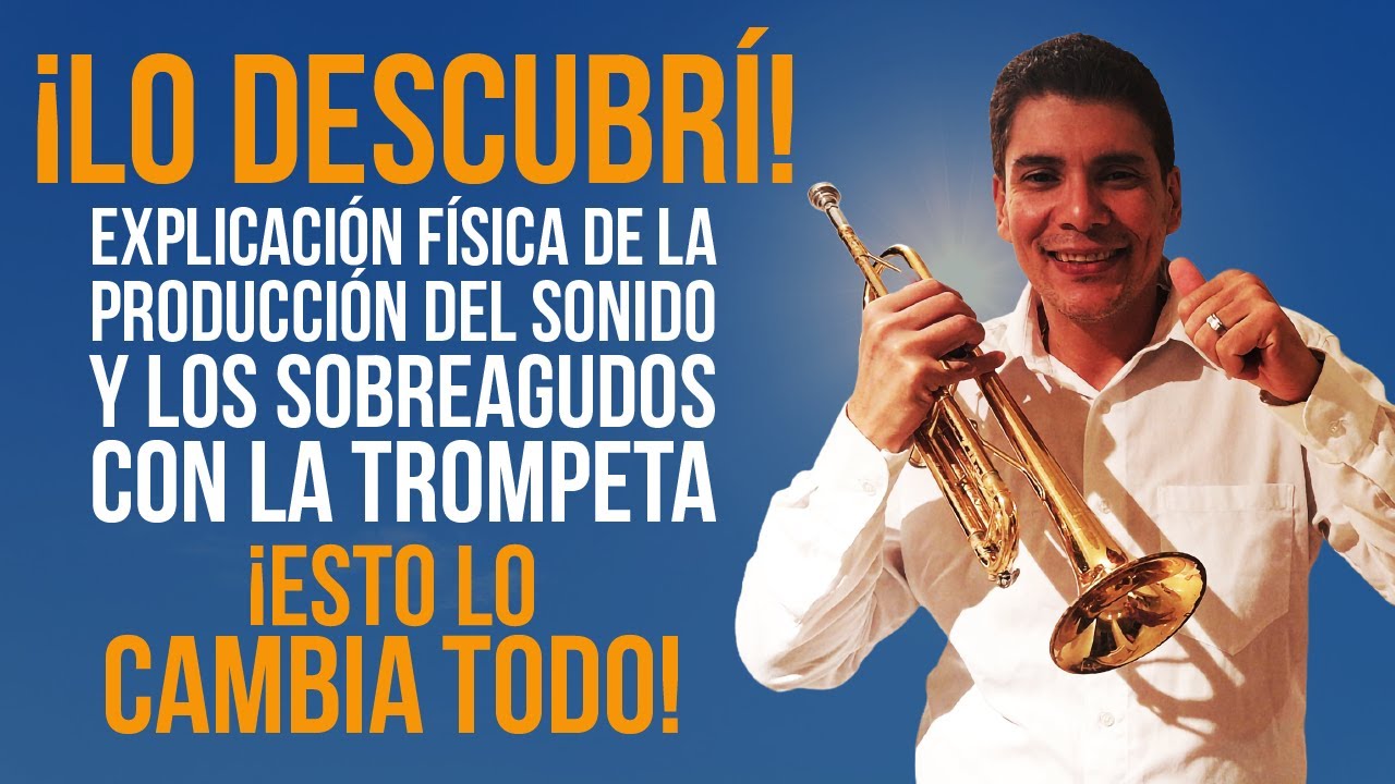 Masterclass: Explicación física de la producción del sonido en la trompeta: ¡Esto lo cambia todo!