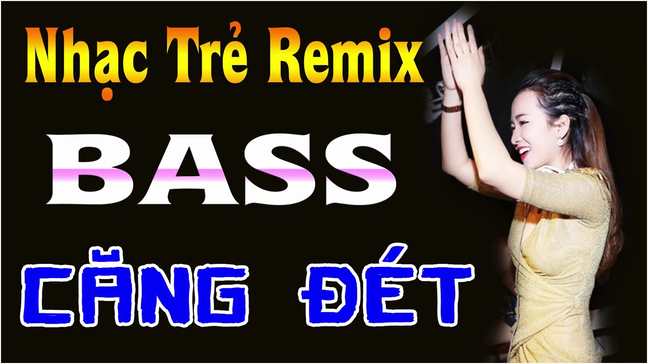 Liên Khúc Nhạc Sống DJ Remix Cực Mạnh   Nhạc Trẻ Remix Mới Hay Nhất 2018   Bass Căng Đét Vol3