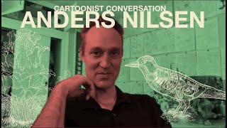Anders Nilsen Cartoonist Conversation
