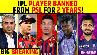 Big Breaking Ipl Player Banned From Psl For 2 Years