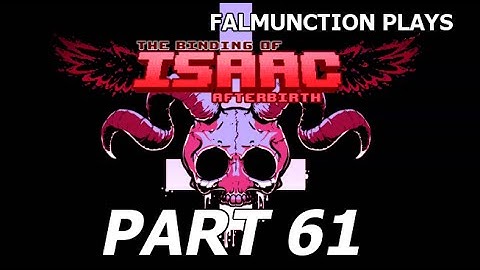 Part 61: Solidarity ► falmunction plays The Binding of Isaac: Afterbirth [BLIND]