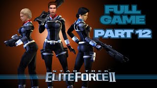Star Trek Elite Force II Full Game Gameplay Walkthrough Campaign Part 12 No Commentary