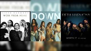 thankyoufifthharmony  Down  Worth It  Work From Home mashup