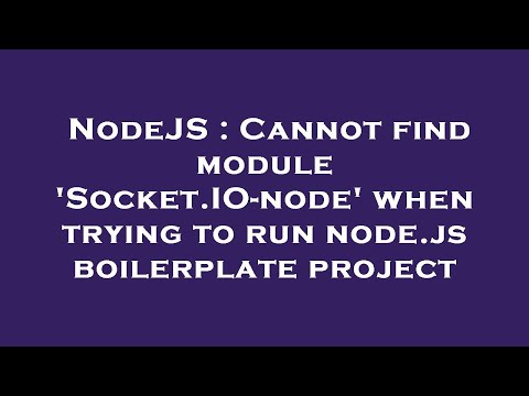 NodeJS : Cannot find module 'Socket.IO-node' when trying to run node.js boilerplate project