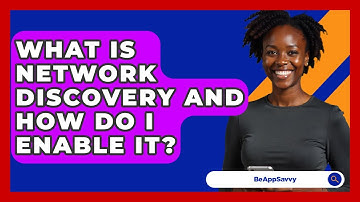 What Is Network Discovery And How Do I Enable It? - Be App Savvy
