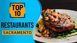 Top 10 Best Restaurants In Sacramento, California