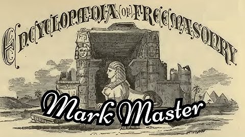 Mark Master: Encyclopedia of Freemasonry By Albert G. Mackey